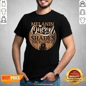 Awesome Melanin Queen Shades Of Excellence Strong Black Woman Fist Shirt