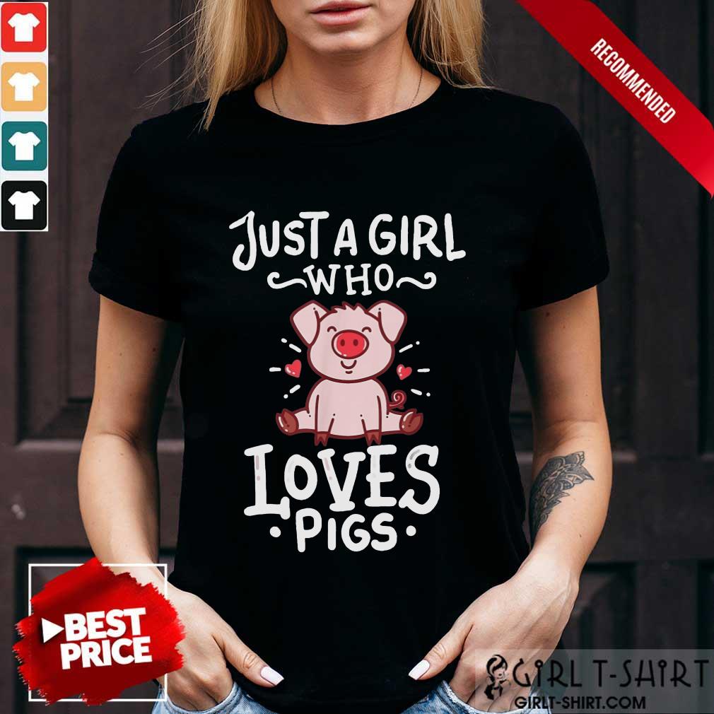 Just A Girl Who Loves Pigs Shirt