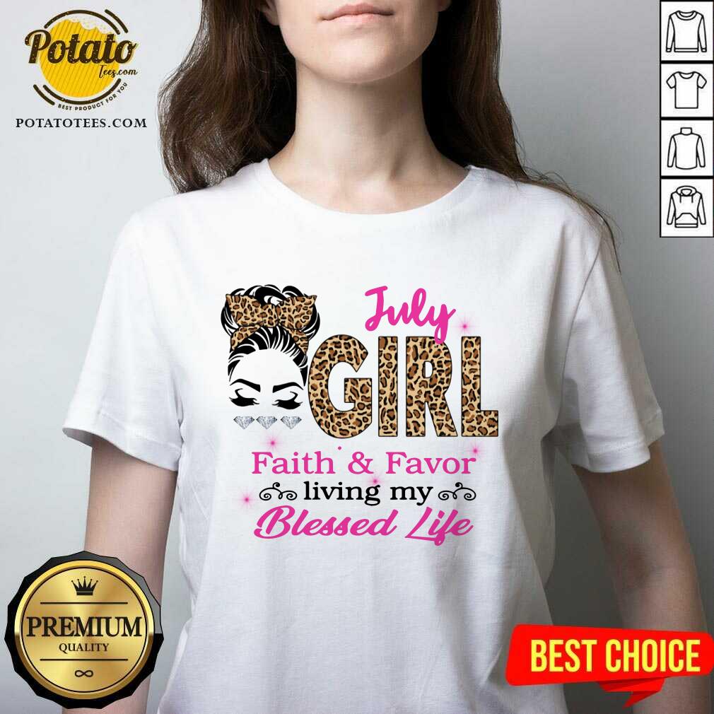July Girl Living Faith And Favor My Blessed Life Shirt
