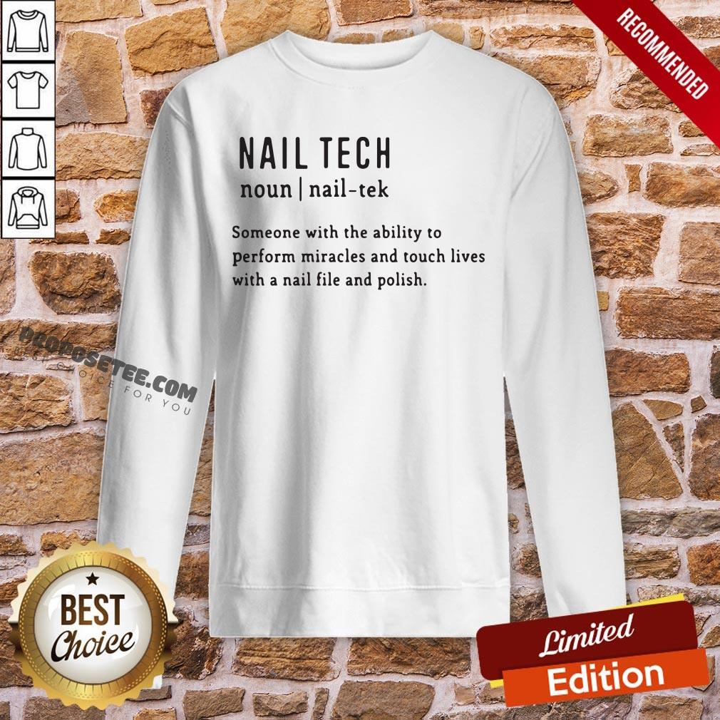 nail-tech-someone-with-the-ability-to-perform-miracles-and-touch-lives-with-a-nail-file-and-polish-quote-sweatshirt.jpg