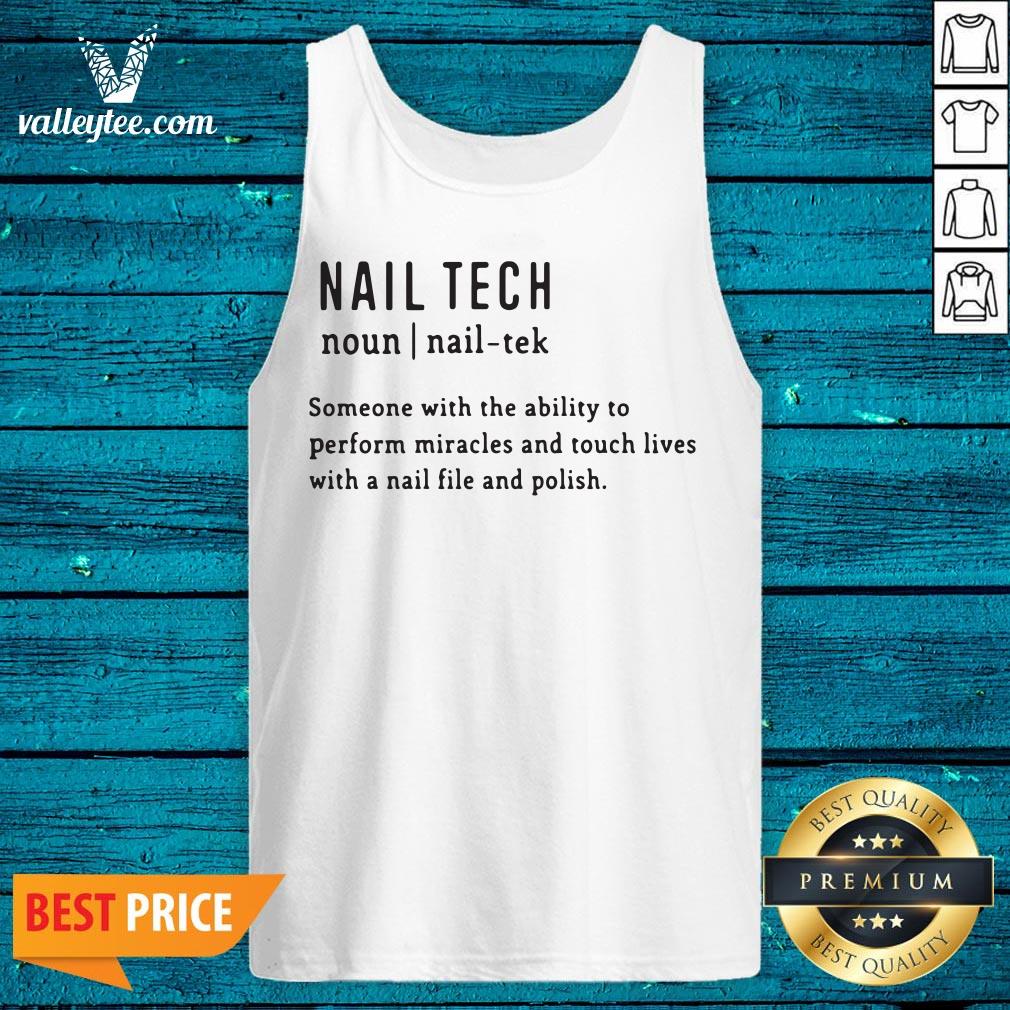 nail-tech_-someone-with-the-ability-to-perform-miracles-and-touch-livetank-top.jpg