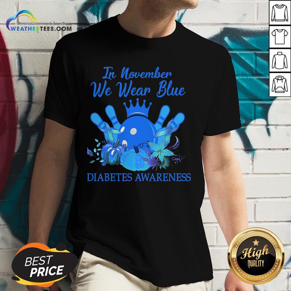 Need Bowling In November We Wear Blue Diabetes Awareness Shirt