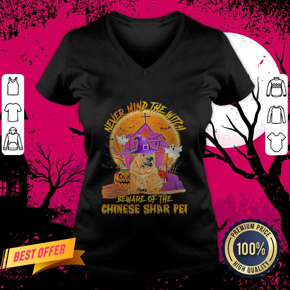 Never Mind The Witch Beware Of The Chinese Shar Pei Halloween Shirt
