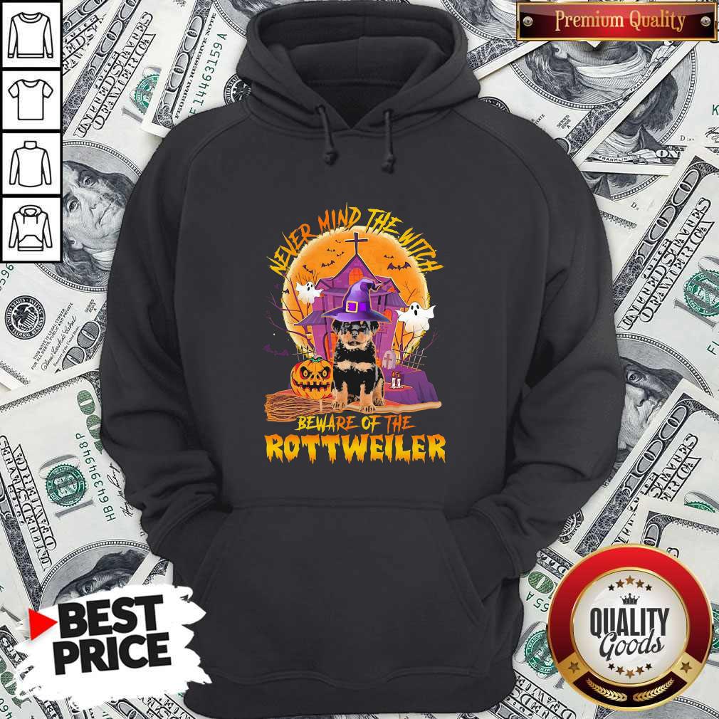 Never Mind The Witch Beware Of The Rottweiler Shirt
