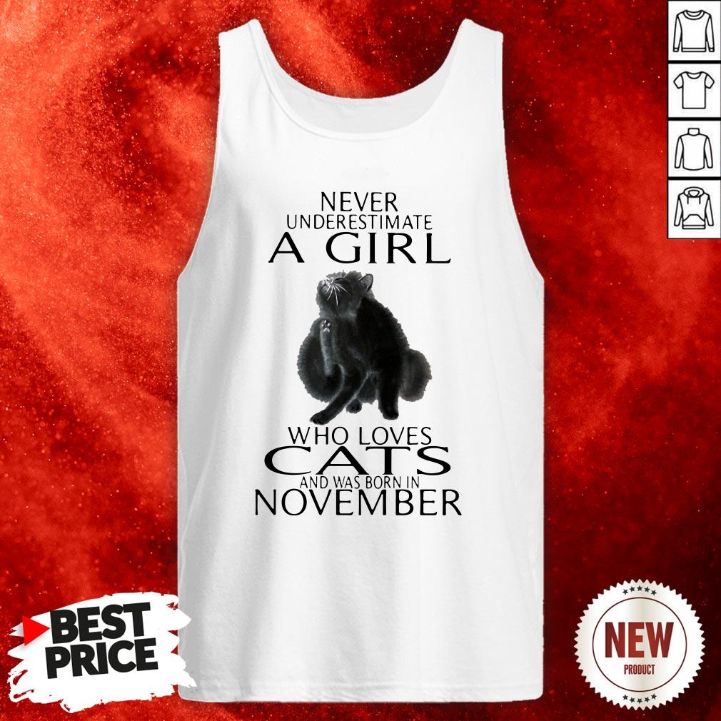 Never Underestimate A Girl Who Loves Cats And Was Born In November Shirt