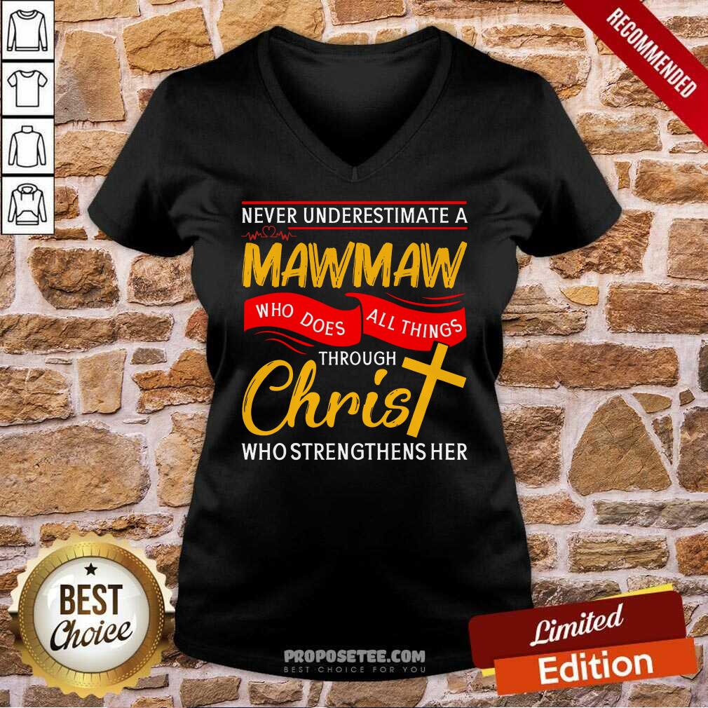 never-underestimate-a-mawmaw-who-does-all-things-through-christ-who-strengthens-her-v-neck.jpg