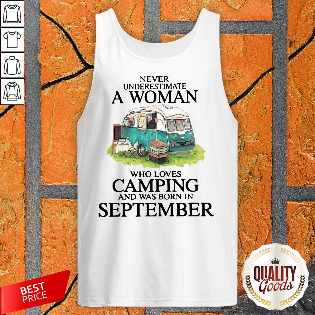 Never Underestimate A Woman Who Loves Camping And Was Born In September Shirt