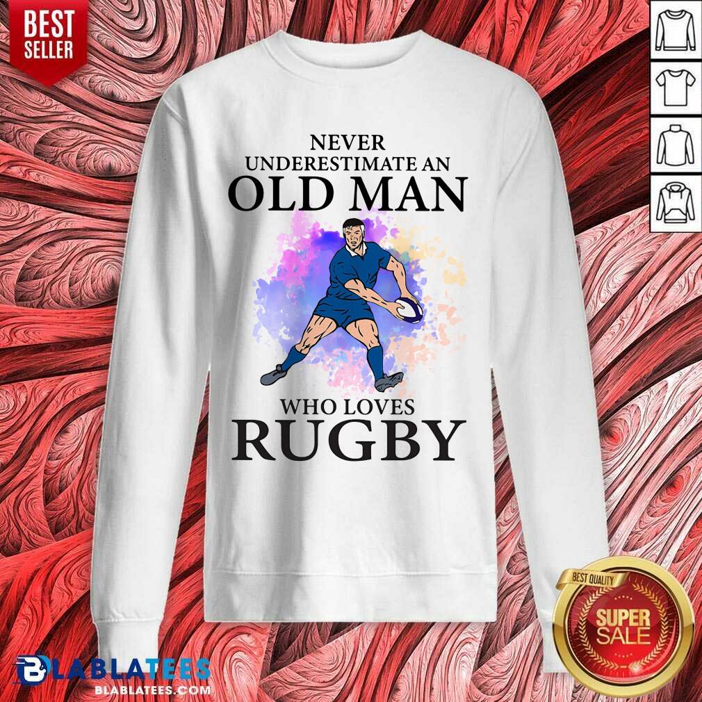 Never Underestimate An Old Man Who Loves Rugby Shirt