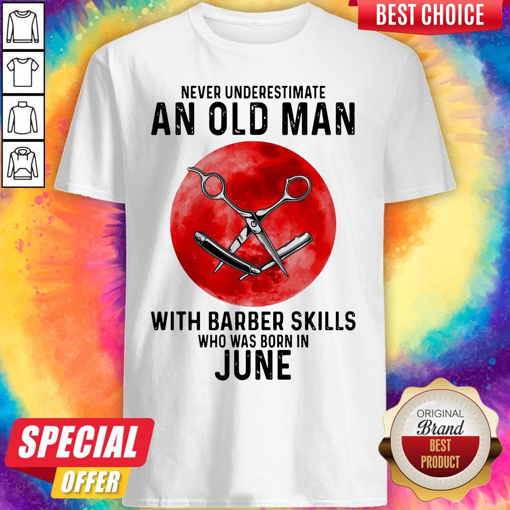 never-underestimate-an-old-man-with-a-barber-skills-who-was-born-in-june-sunset-shirt.jpg