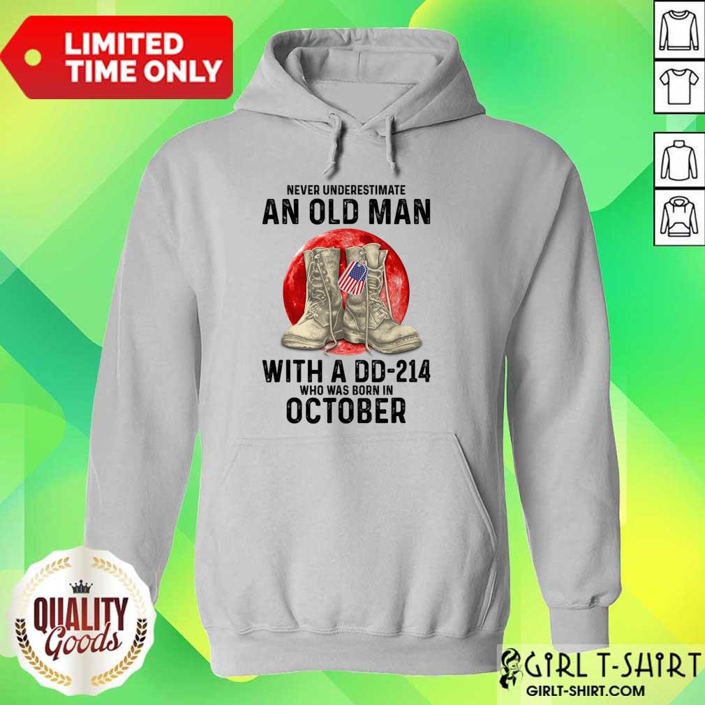 Never Underestimate An Old Man With A DD 214 Who Was Born In October Shirt