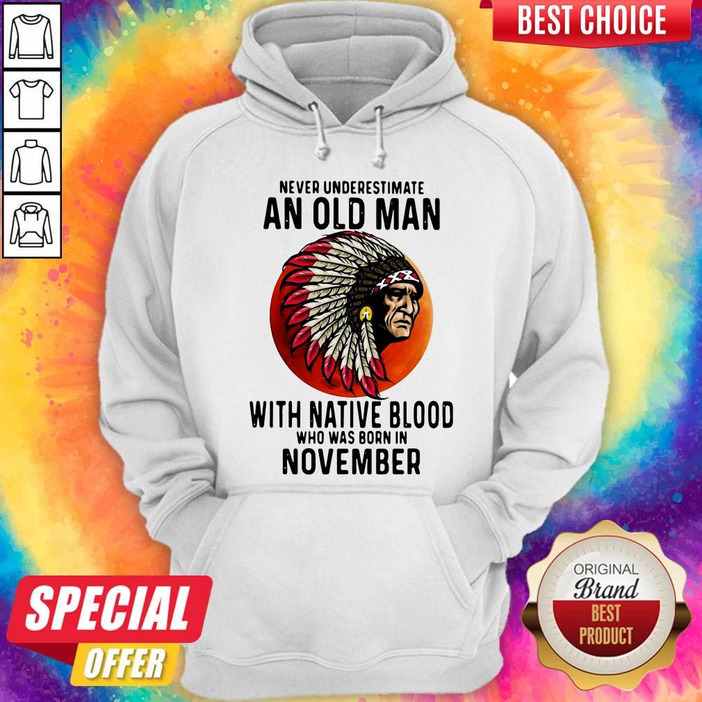 never-underestimate-an-old-man-with-native-blood-who-was-born-in-november-sunset-hoodie.jpg