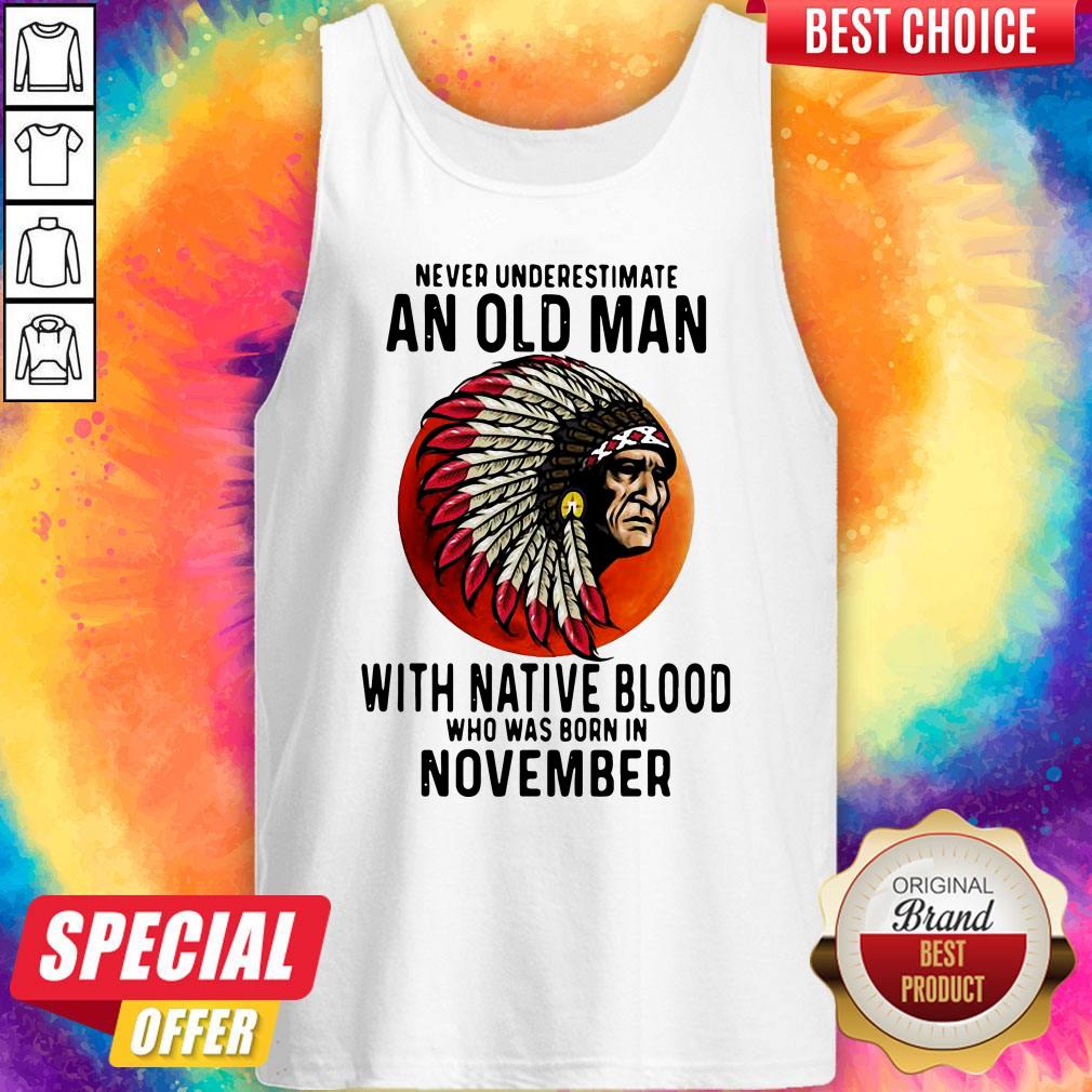 never-underestimate-an-old-man-with-native-blood-who-was-born-in-november-sunset-tank-top.jpg