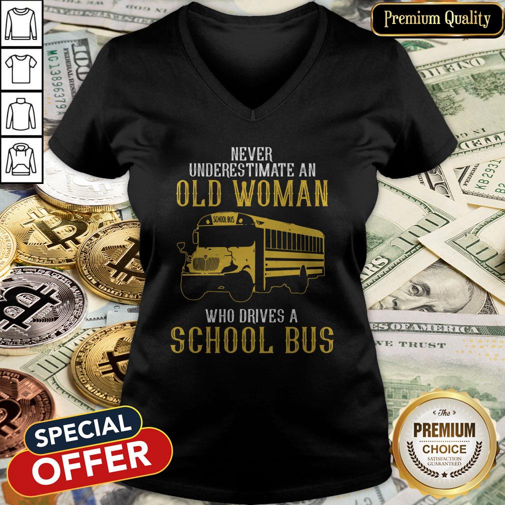 Never Underestimate An Old Woman Who Drives A School Bus Shirt
