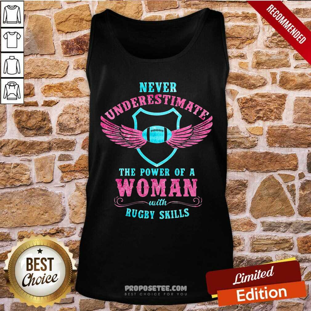Never Underestimate The Power Of A Woman With Rugby Skills Shirt
