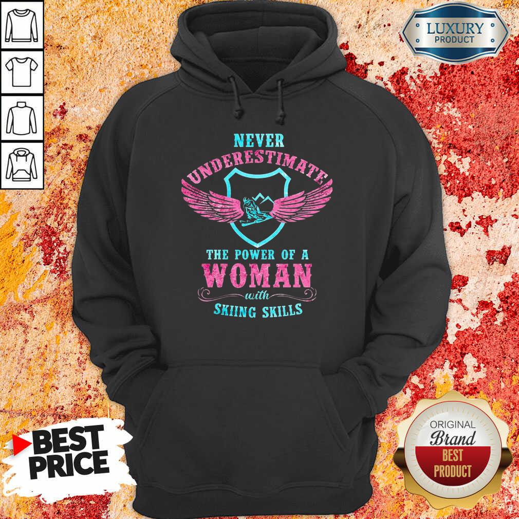 Never Underestimate The Power Of A Woman With Skiing Skills Shirt