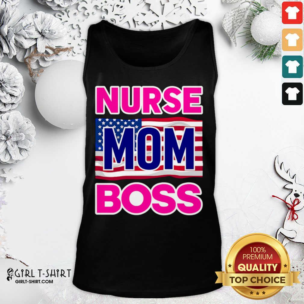 New Mother’s Day Nurse Mom Boss Us Flag Shirt