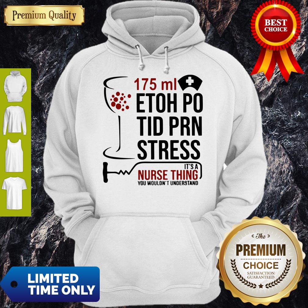 nice-175ml-etoh-po-tid-prn-stress-its-a-nurse-thing-you-wouldnt-understand-hoodie.jpg