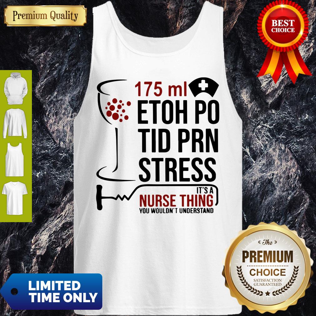nice-175ml-etoh-po-tid-prn-stress-its-a-nurse-thing-you-wouldnt-understand-tank-top.jpg