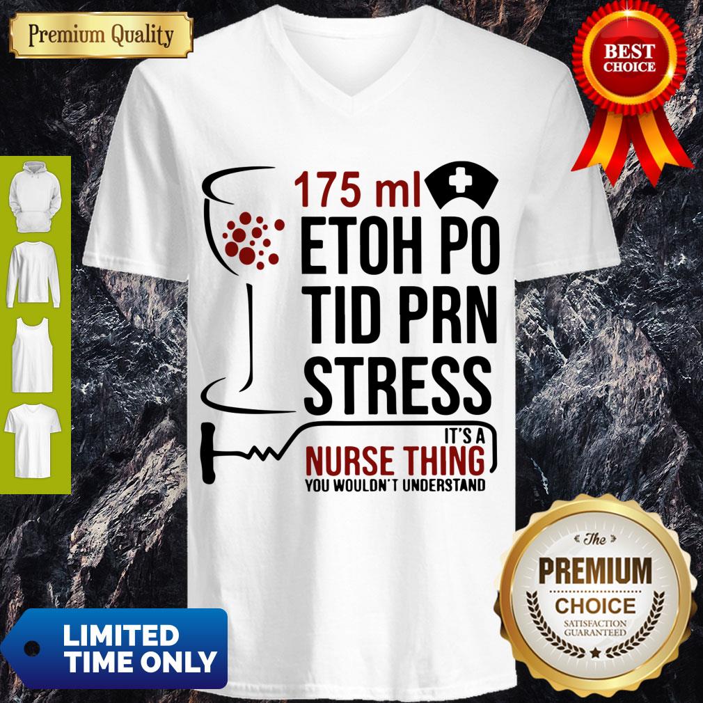 nice-175ml-etoh-po-tid-prn-stress-its-a-nurse-thing-you-wouldnt-understand-v-neck.jpg