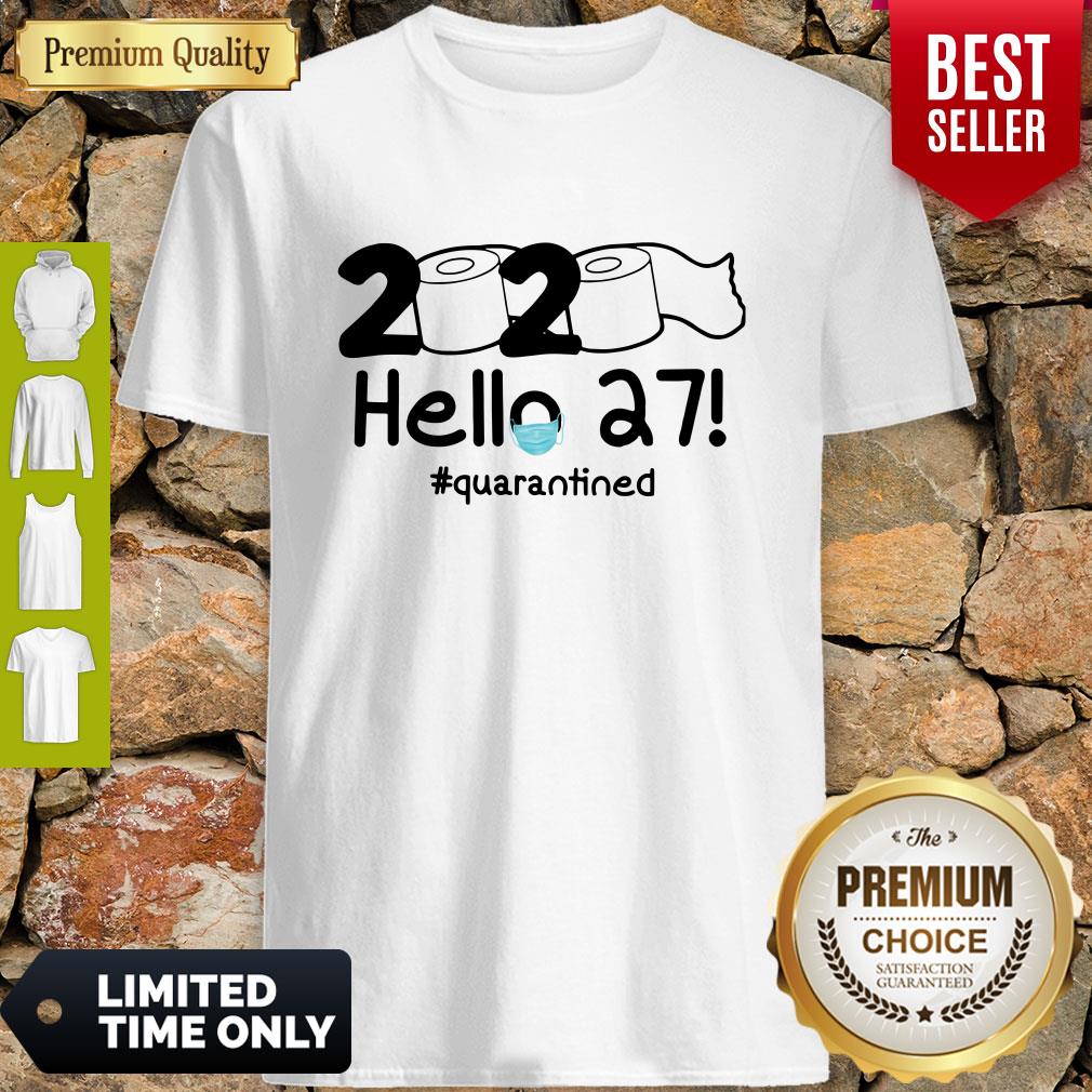 Nice 2020 Hello 27 Quarantined Shirt