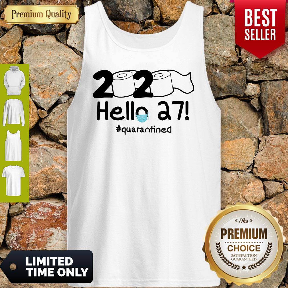 Nice 2020 Hello 27 Quarantined Shirt