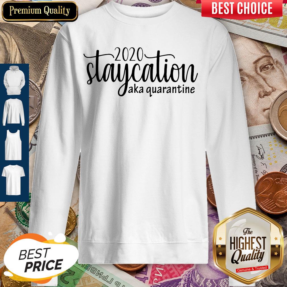 Nice 2020 Staycation Aka Quarantine Shirt