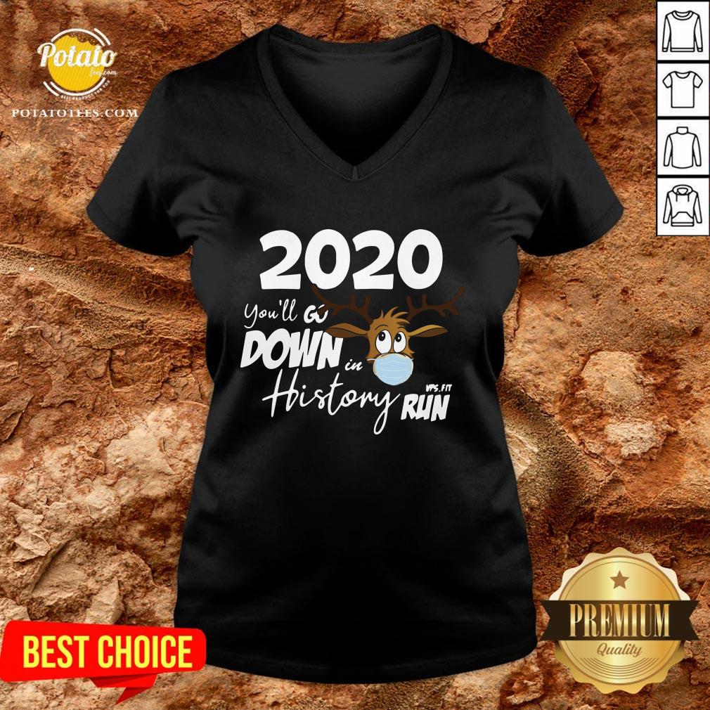 Nice 2020 You’ll Go Down In History Run Shirt