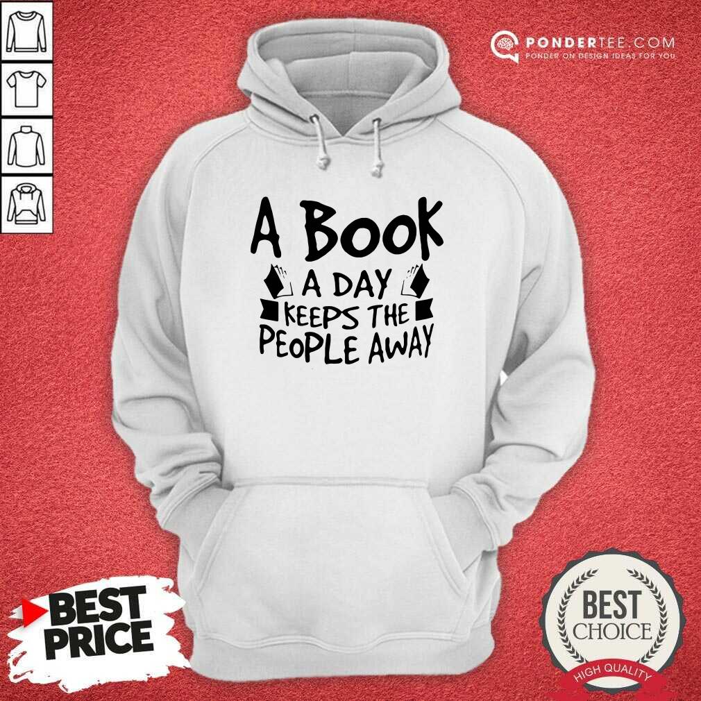 Nice A Book A Day Keeps The People Away Shirt