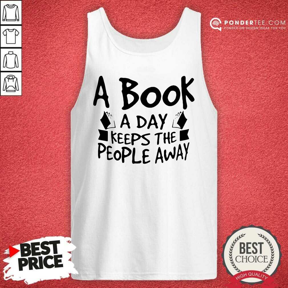 Nice A Book A Day Keeps The People Away Shirt
