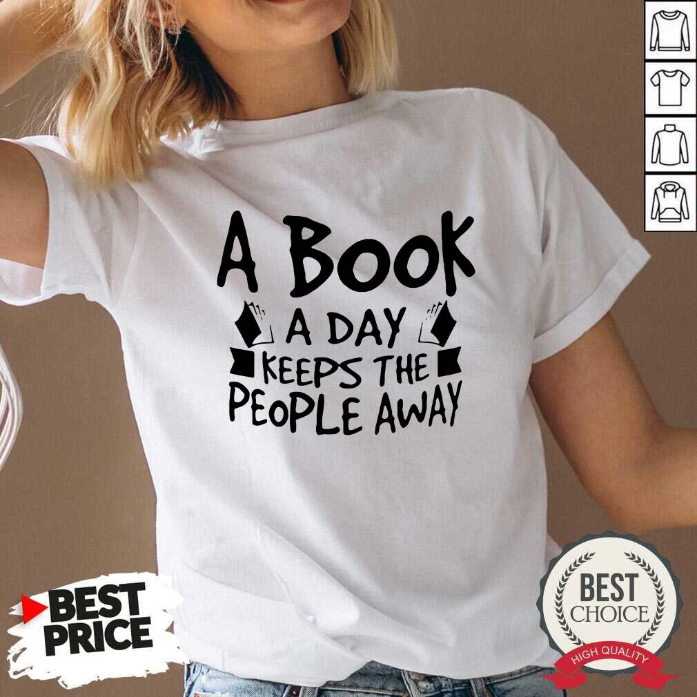 Nice A Book A Day Keeps The People Away Shirt