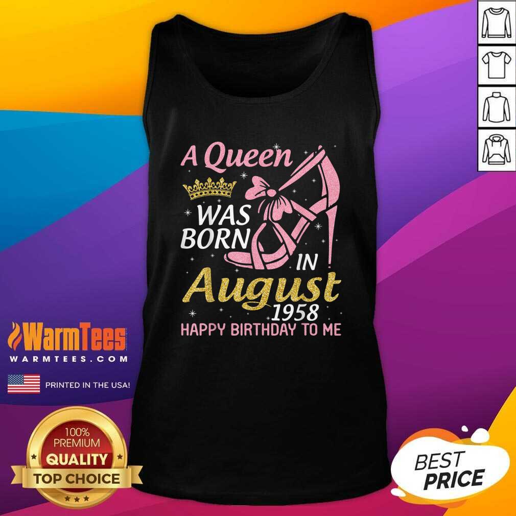 Nice A Queen Was Born In August 1958 Happy Birthday To Me 70 Years Shirt