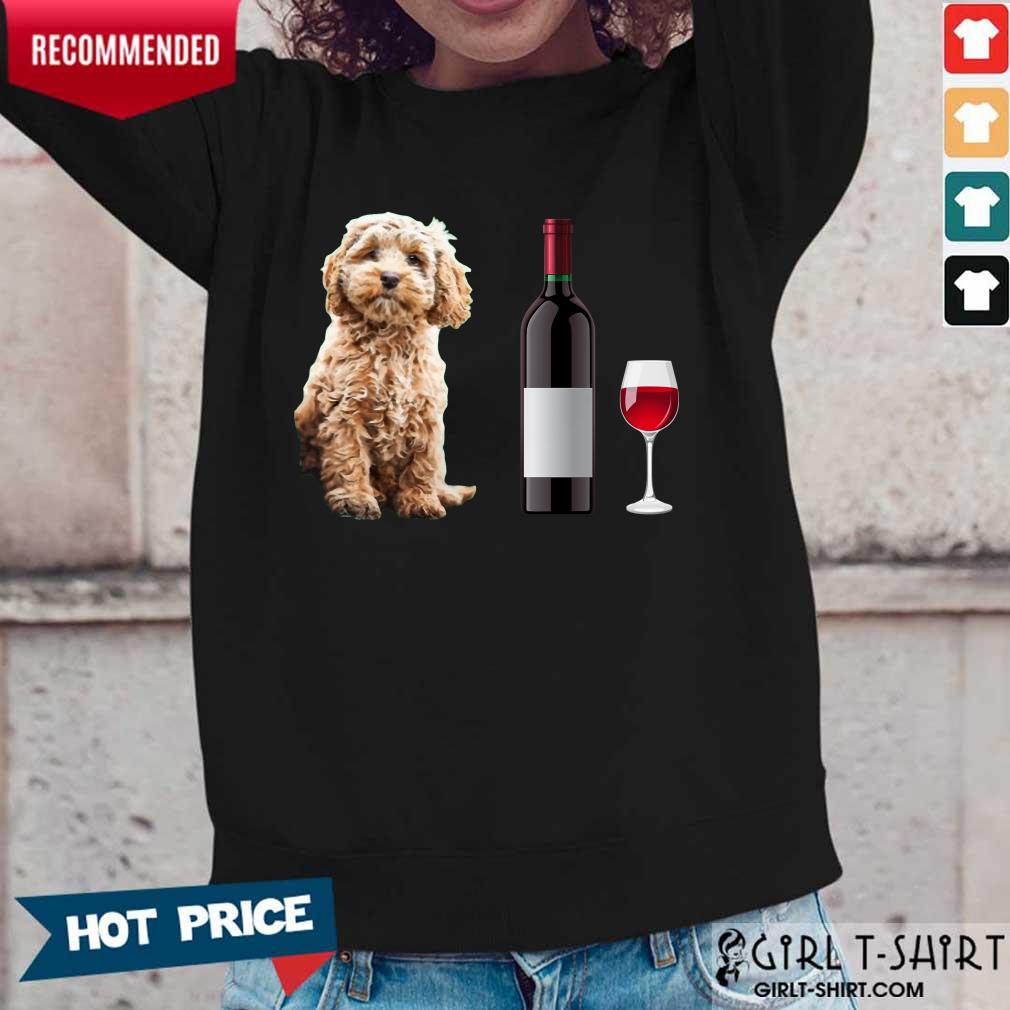 Nice A Woman Cannot Survive On Wine Alone She Also Needs A Cockapoo Shirt