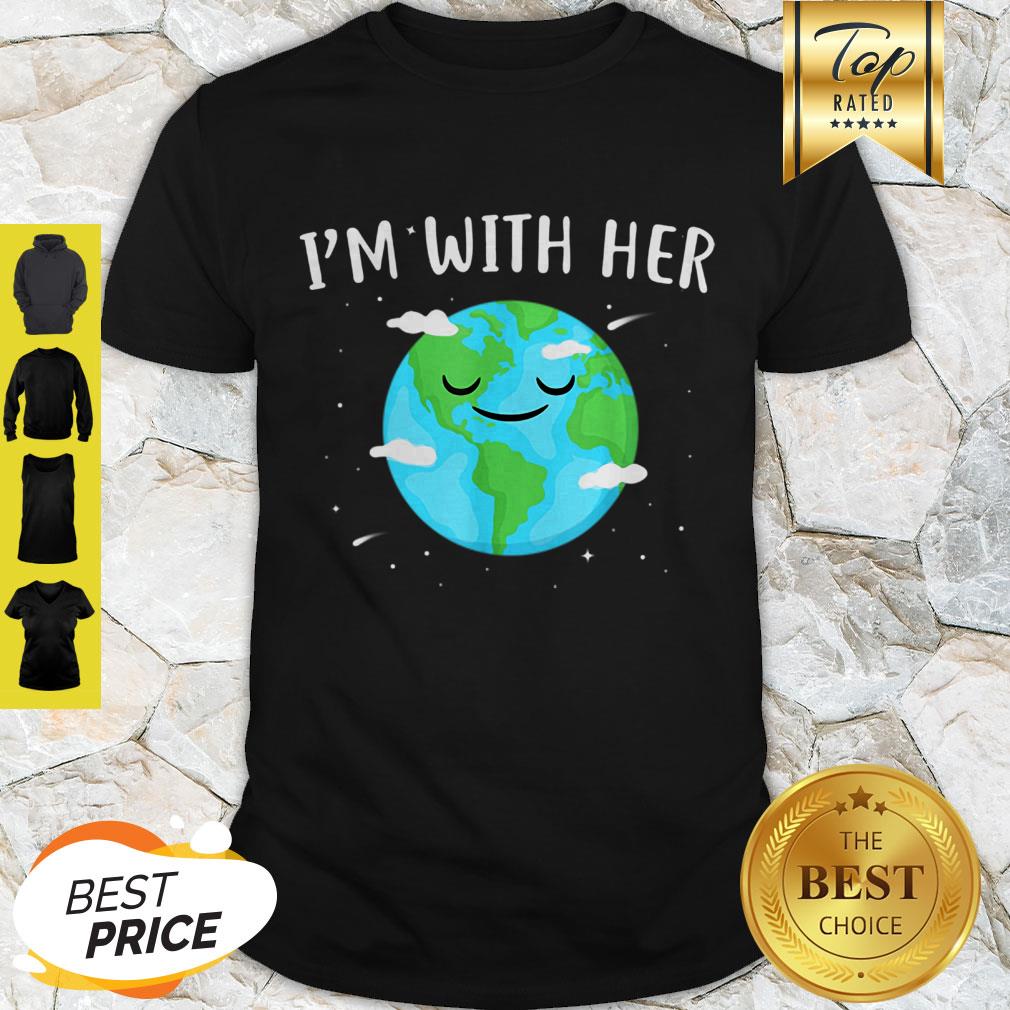Nice Awesome I’m With Her Sunflower Earth Day Save Earth Mother Shirt