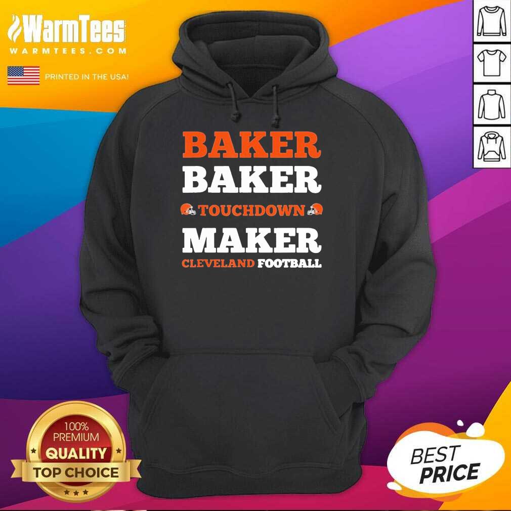 Nice Baker Baker Touchdown Maker Cleveland Football Shirt