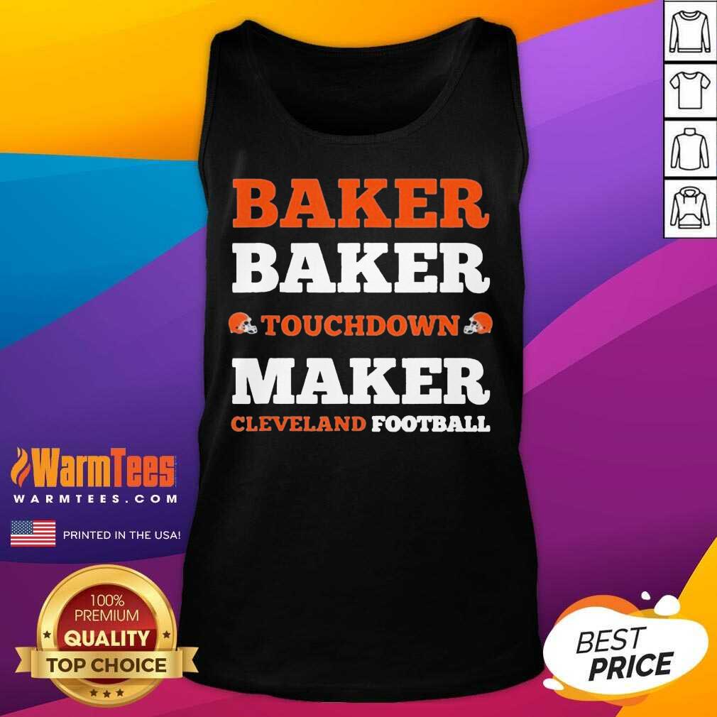 Nice Baker Baker Touchdown Maker Cleveland Football Shirt