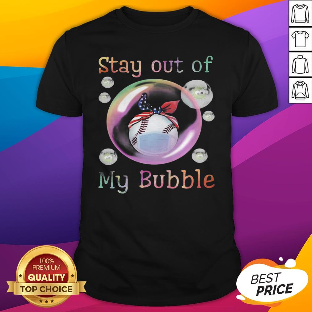 Nice Baseball Mask Stay Out Of My Bubble Covid 19 Shirt