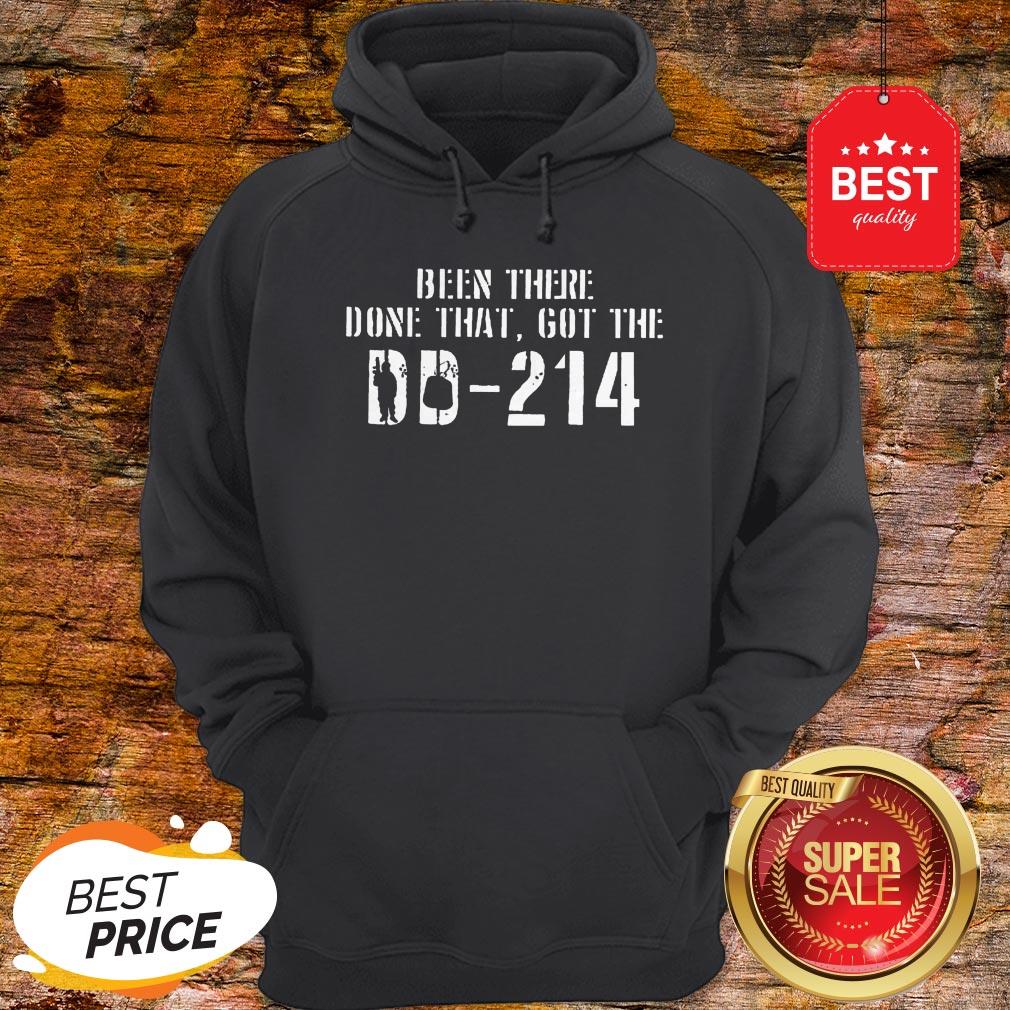 Nice Been There Done That Got The DD-214 Veteran Shirt