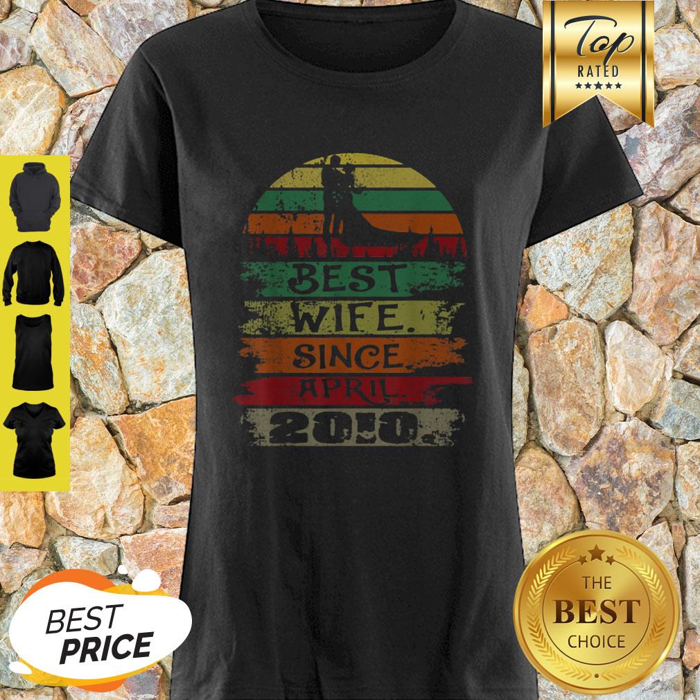 Nice Best Wife Since April 2010 Vintage Shirt