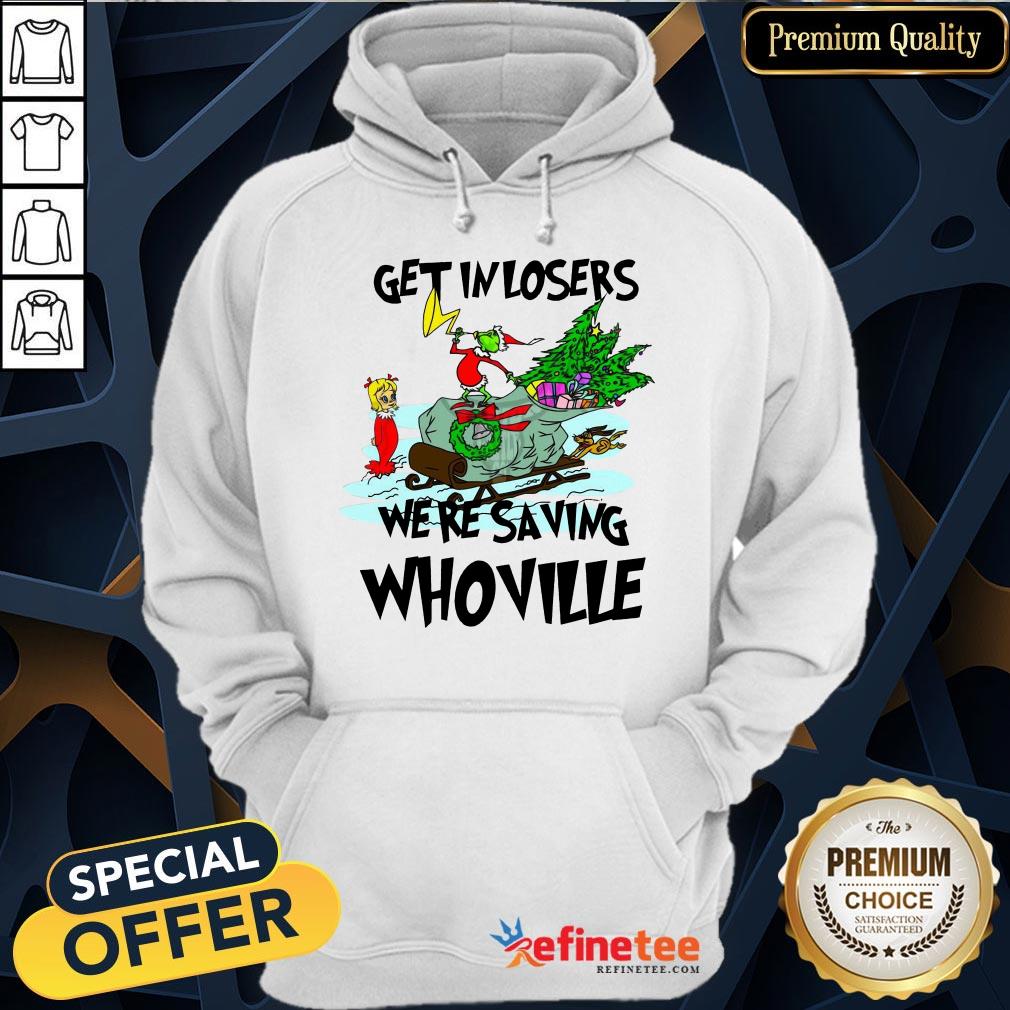 Nice Grinch Get In Losers Were Saving Whoville Shirt