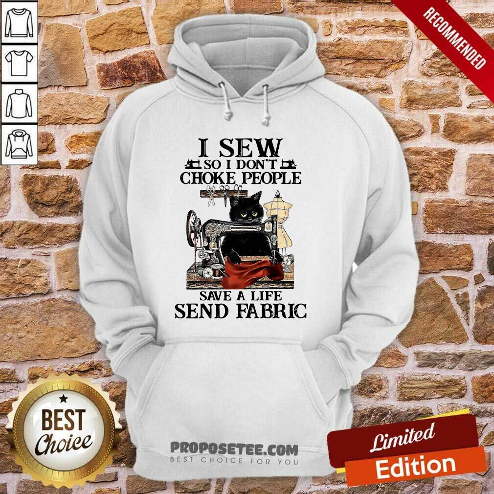 Nice Black Cat I Sew So I Don’t Choke People Save A Life Send Fabric Shirt