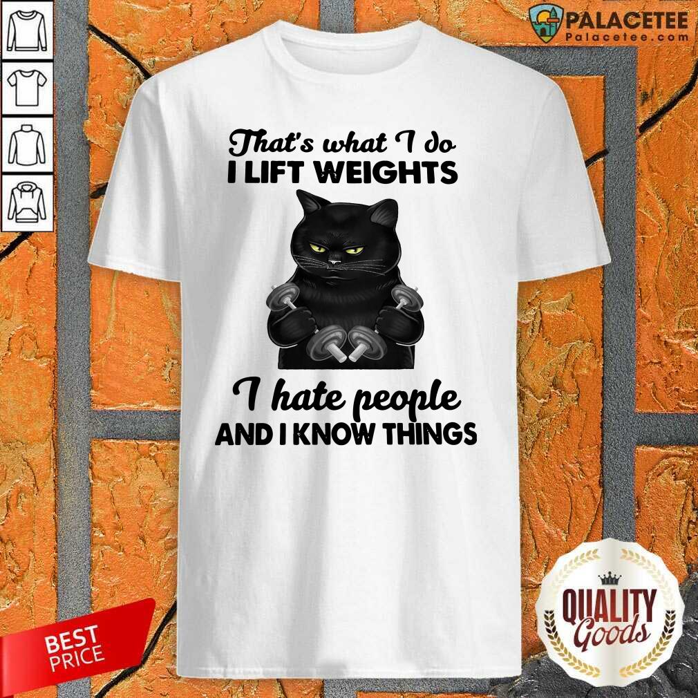 nice-black-cat-thats-what-i-do-i-lift-weights-i-hate-people-and-i-know-things-shirt.jpg