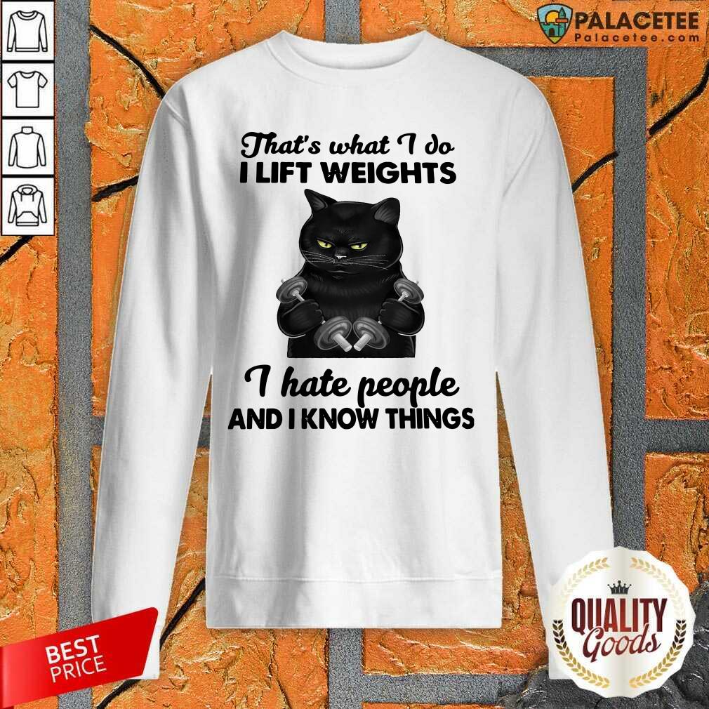 nice-black-cat-thats-what-i-do-i-lift-weights-i-hate-people-and-i-know-things-sweatshirt.jpg