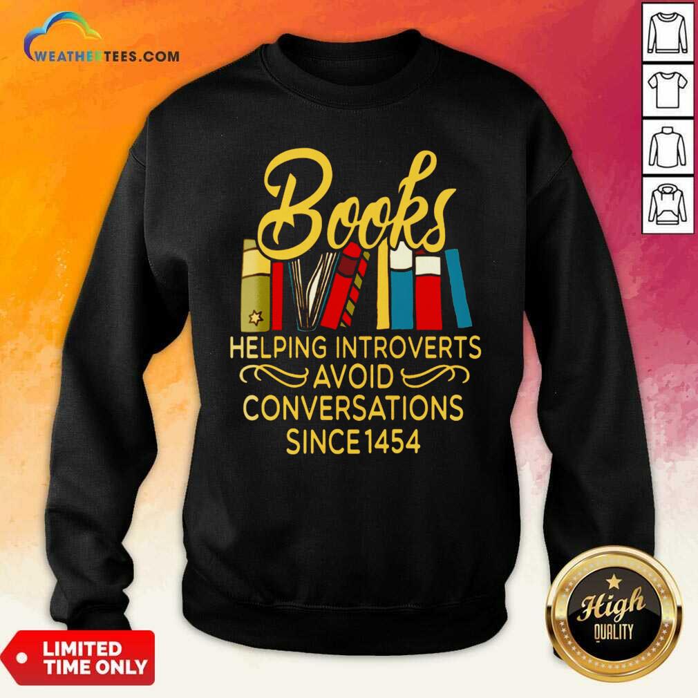 Nice Books Helping Introverts Avoid Conversation Since 1454 Shirt