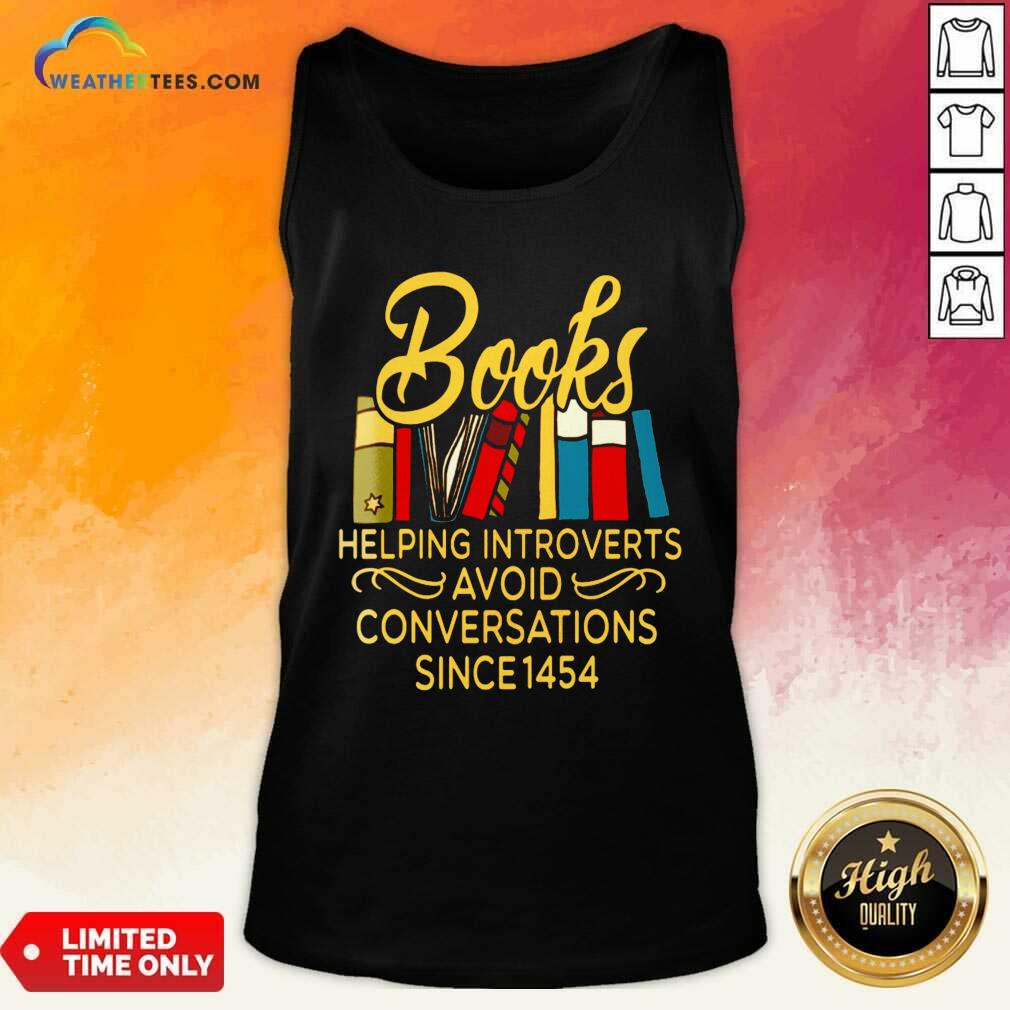 Nice Books Helping Introverts Avoid Conversation Since 1454 Shirt
