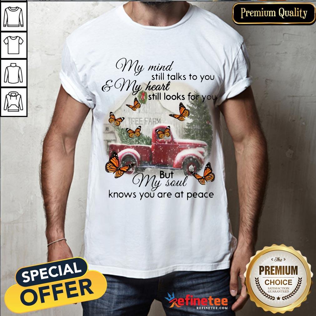 Nice Butterfly Christmas Season My Mind Still Talks To You And My Heart Shirt