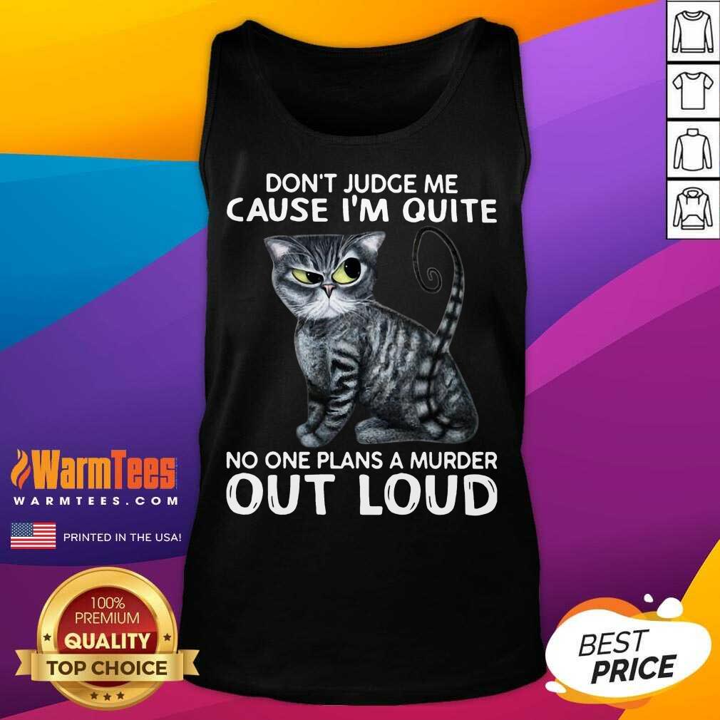 Nice Cat Judge Quiet Plans Out Loud 67 Shirt