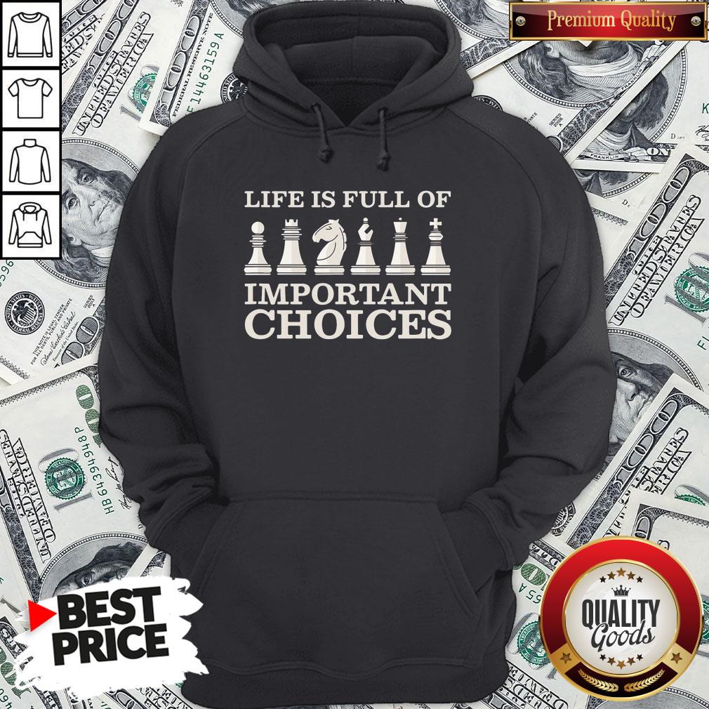 Nice Chess Is Full Of Important Choices Funny Chess Shirt