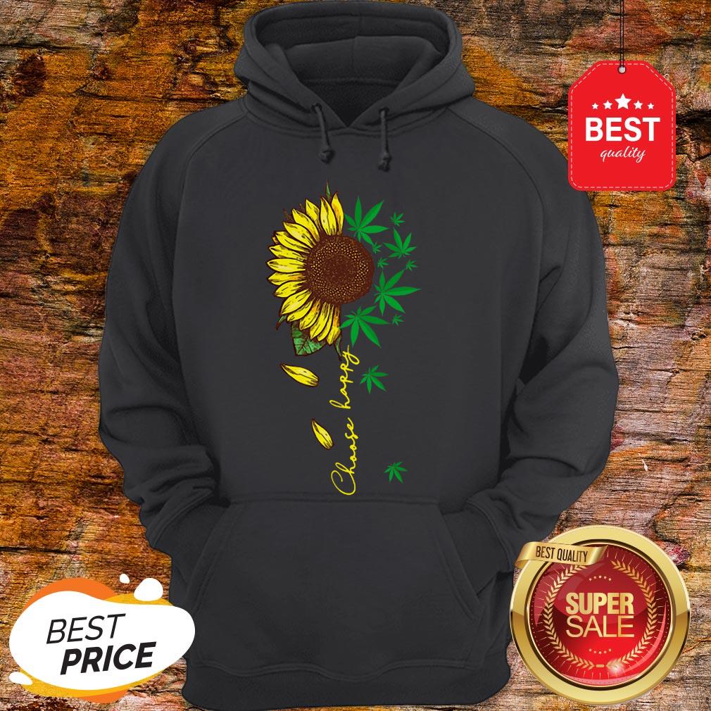 Nice Choose Happy Sunflower And Weed Cannabis Shirt