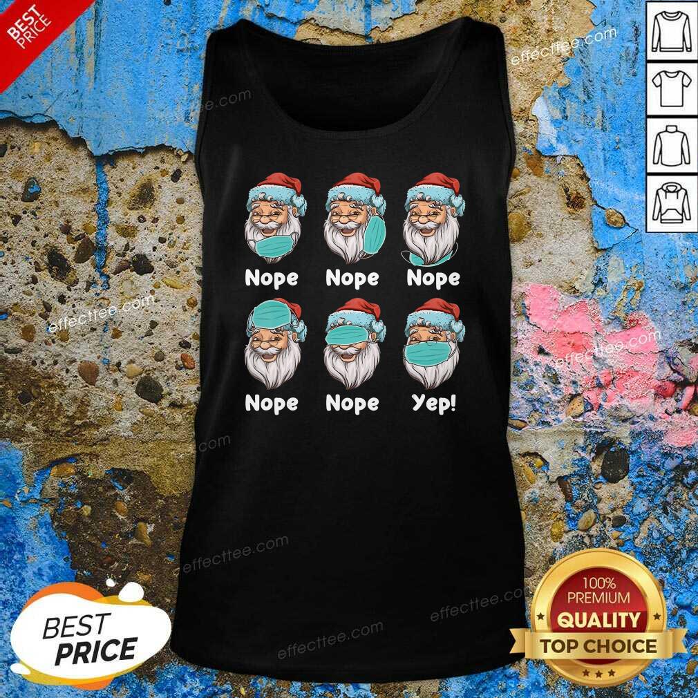 Nice Christmas 2020 Santa Wearing Mask Wrong Nope Yep Christmas Shirt