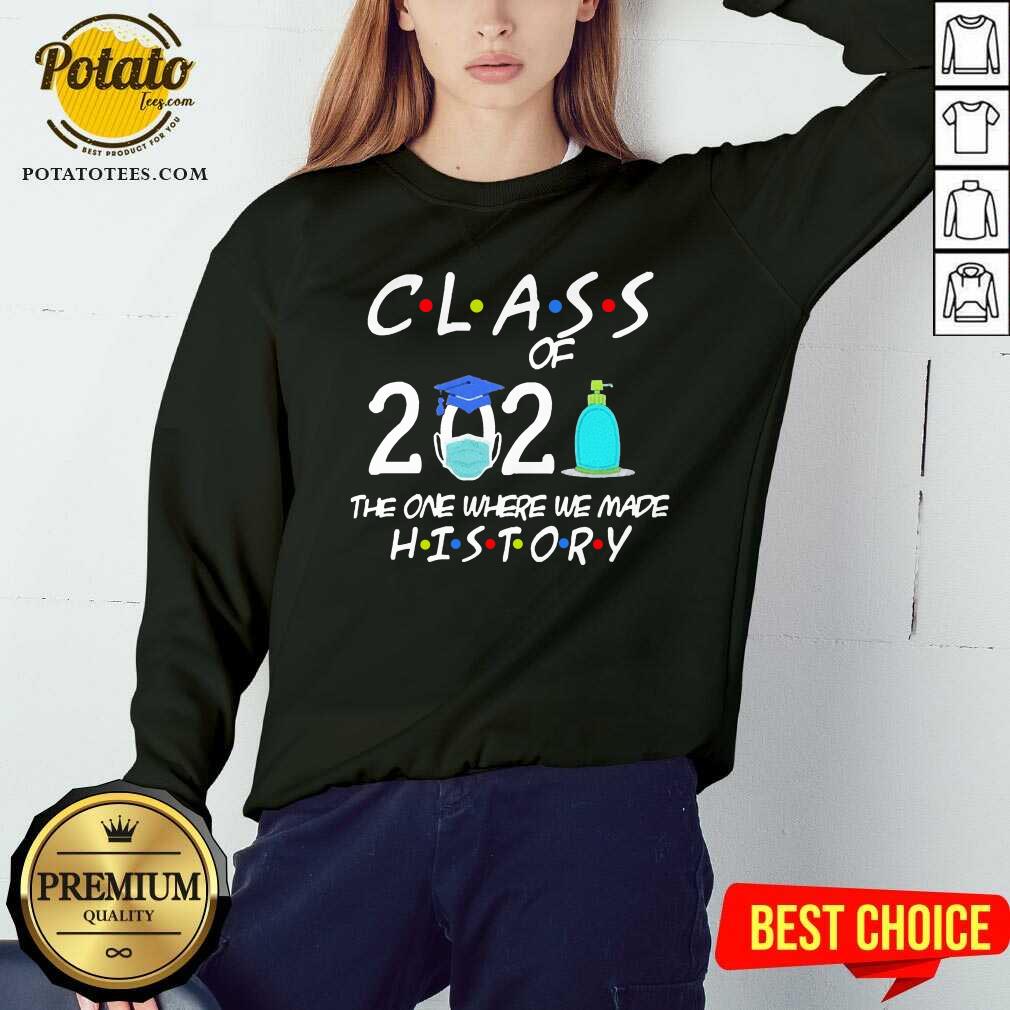 Nice Class Of 2021 The One Where We Made History Quarantined 2021 Shirt